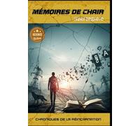 Mémoire de Chair: Chroniques de la Réincorporation