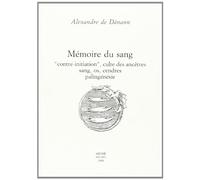 Mémoire du sang. "Contre-initiation", culte des ancêtres, sang, os, cendres, pal