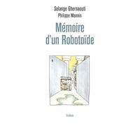 Mémoire d'un robotoïde: Je vous parle depuis votre futur