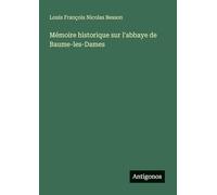 Mémoire historique sur l'abbaye de Baume-les-Dames