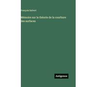Mémoire sur la théorie de la courbure des surfaces