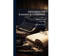 Memoiren der Kaiserin Katharina II.