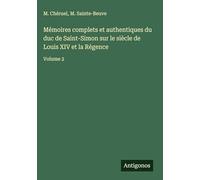 Mémoires complets et authentiques du duc de Saint-Simon sur le siècle de Louis XIV et la Régence: Volume 2