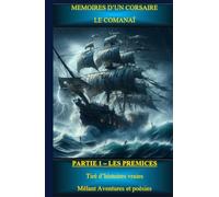 MEMOIRES D’UN CORSAIRE - LE COMANAÏ