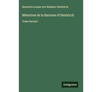 Mémoires de la Baronne d'Oberkirch: Tome Second
