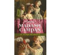 Mémoires de Madame Campan: Première femme de chambre de Marie-Antoinette