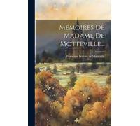 Mémoires De Madame De Motteville...