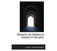 Memoires de Madame la Duchese D' Abrantès