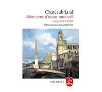 Memoires D'Outre-Tombe Tome 3 : Livres 25 A 33: livres XXV à XXXIII