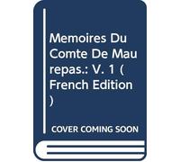 Mémoires Du Comte De Maurepas.: V. 1 (French Edition)
