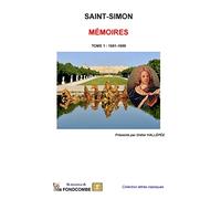 Mémoires du duc de Saint-Simon: Tome 1 : 1691-1699: Volume 1