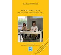 Mémoires e melanges. Viaggi, storia, esperienze di vita. Ediz. integrale