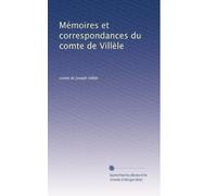 Mémoires et correspondances du comte de Villèle (Edizione francese): Volume 4