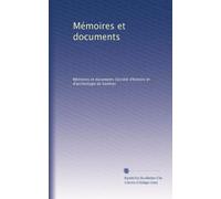 Mémoires et documents (French Edition)