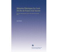 Mémoires Historiques Sur Louis Xvii Roi de France et de Navarre: Ornés du Portrait du Jeune Prince et de Celui de Son Auguste Soeur (Edizione francese)