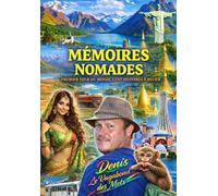 MÉMOIRES NOMADES: PREMIER TOUR DU MONDE, CENT HISTOIRES À RELIER