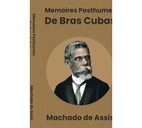 Mémoires Posthumes de Braz Cubas
