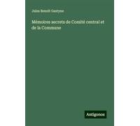 Mémoires secrets de Comité central et de la Commune