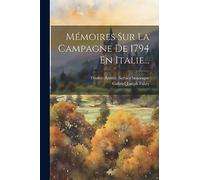 Mémoires Sur La Campagne De 1794 En Italie...