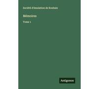 Mémoires: Tome 1