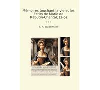 Mémoires touchant la vie et les écrits de Marie de Rabutin-Chantal, (2-6)