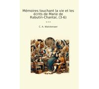 Mémoires touchant la vie et les écrits de Marie de Rabutin-Chantal, (3-6)