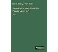 Memoirs and Correspondence of Francis Horner, M.P.: Vol. 2