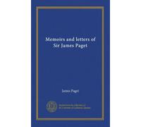 Memoirs and letters of Sir James Paget