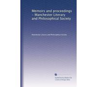 Memoirs and proceedings - Manchester Literary and Philosophical Society