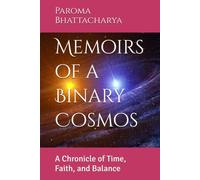 Memoirs of a Binary Cosmos: A Chronicle of Time, Faith, and Balance