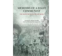 Memoirs of a Dalit Communist: The Many Worlds of R.B. More