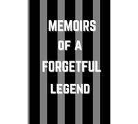 Memoirs of a forgetful legend.: Your To-do list companion. Funny gift journal notebook for friends, family and seniors.