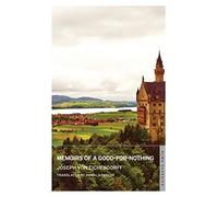 Memoirs of a Good-for-Nothing: Joseph von Eichendorff