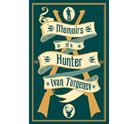 Memoirs of a Hunter: by Ivan Turgenev