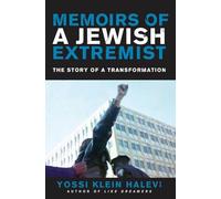 Memoirs of a Jewish Extremist: The Story of a Transformation