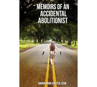 Memoirs of an Accidental Abolitionist