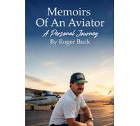 Memoirs of an Aviator: A personal journey