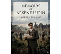Memoirs of arsene lupin: By maurice leblanc