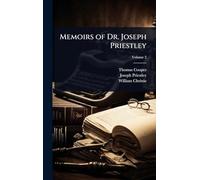 Memoirs of Dr. Joseph Priestley