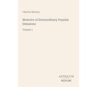 Memoirs of Extraordinary Popular Delusions: Volume 3