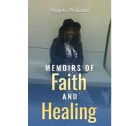 Memoirs of Faith and Healing