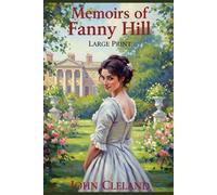 MEMOIRS OF FANNY HILL: (Large Print Edition)