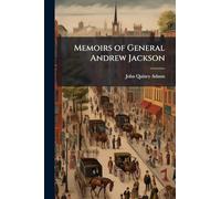 Memoirs of General Andrew Jackson