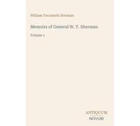 Memoirs of General W. T. Sherman: Volume 1