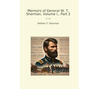 Memoirs of General W. T. Sherman, Volume I., Part 2