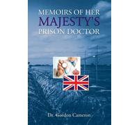 MEMOIRS OF HER MAJESTY'S PRISON DOCTOR - Cameron Gordon