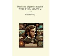 Memoirs of James Robert Hope-Scott, Volume 2