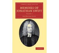 Memoirs of Jonathan Swift, D.D, Dean of St Patrick's, Dublin: Volume 2
