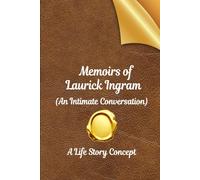Memoirs of Laurick Ingram: An Intimate Conversation