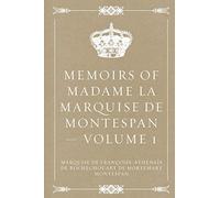 Memoirs of Madame la Marquise de Montespan - Volume 1